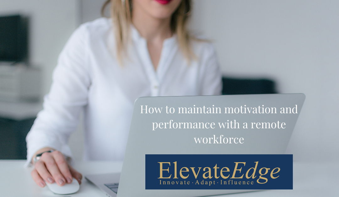 5 Steps to maintain motivation and performance with a remote workforce